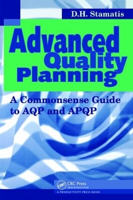 Advanced Quality Planning by D.H. Stamatis