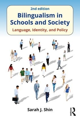 Bilingualism in Schools and Society by Sarah J. Shin