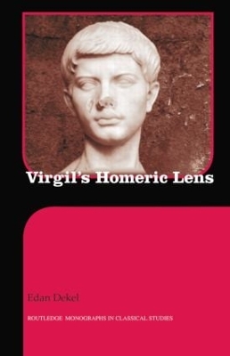 Virgil's Homeric Lens by Edan Dekel