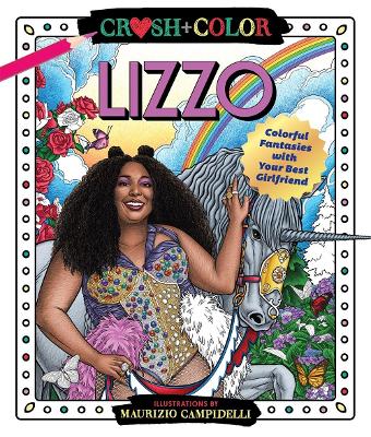 Crush and Color: Lizzo: Colorful Adventures with Your Best Girlfriend book
