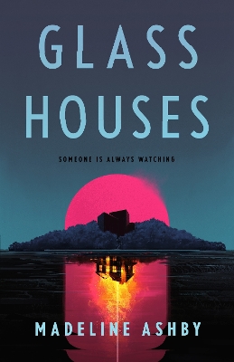 Glass Houses by Madeline Ashby