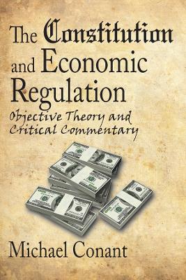 The Constitution and Economic Regulation: Commerce Clause and the Fourteenth Amendment book