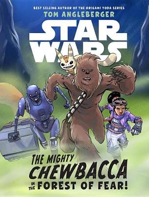 Star Wars the Mighty Chewbacca in the Forest of Fear book