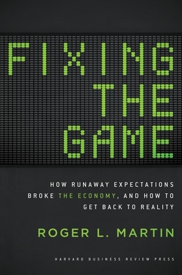 Fixing the Game by Roger L. Martin