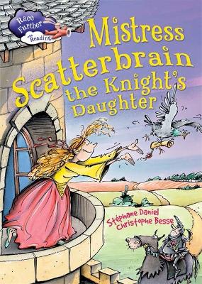 Race Further with Reading: Mistress Scatterbrain the Knight's Daughter by Stephane Daniel