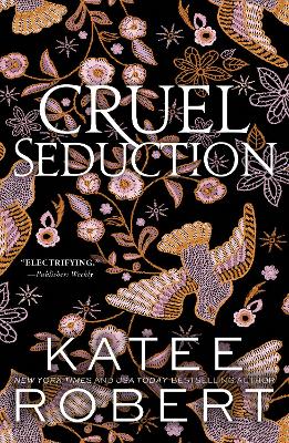 Cruel Seduction: A Divinely Dark Romance Retelling of Aphrodite, Hephaestus, Pandora and Adonis (Dark Olympus 5) by Katee Robert