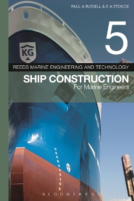 Reeds Vol 5: Ship Construction for Marine Engineers by Paul Anthony Russell
