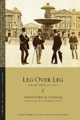 Leg over Leg by Aḥmad Fāris al-Shidyāq