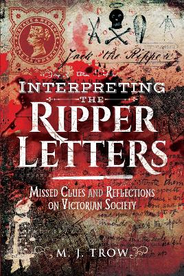 Interpreting the Ripper Letters: Missed Clues and Reflections on Victorian Society book