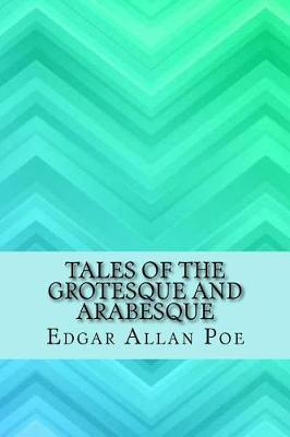 Tales of the Grotesque and Arabesque by Edgar Allan Poe