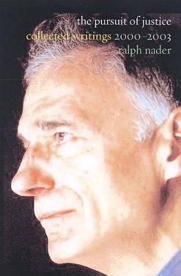 In Pursuit Of Justice by Ralph Nader