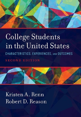 College Students in the United States: Characteristics, Experiences, and Outcomes by Kristen A. Renn