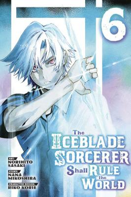 The Iceblade Sorcerer Shall Rule the World 6 book