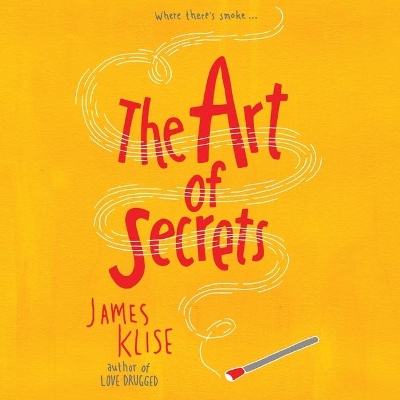 The The Art of Secrets by James Klise