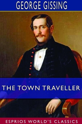 The Town Traveller (Esprios Classics) book