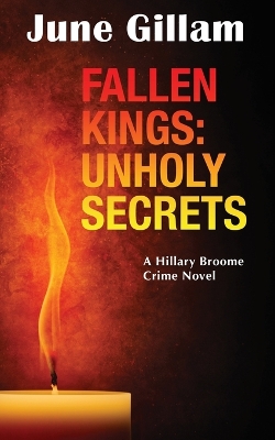 Fallen Kings: Unholy Secrets: A Hillary Broome Crime Novel book