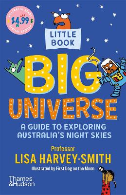Little Book, BIG Universe: A Guide to Exploring Australia's Night Skies: Australia Reads by Lisa Harvey-Smith