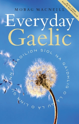 Everyday Gaelic: With Audio Download by Morag Macneill