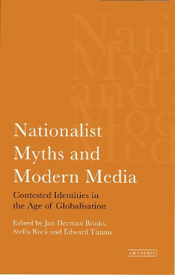 Nationalist Myths and Modern Media by Jan Herman Brinks
