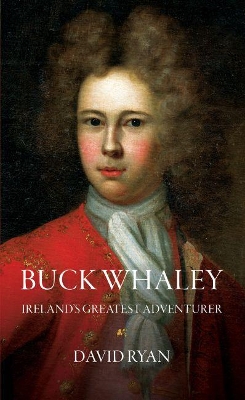 Buck Whaley: Ireland’s Greatest Adventurer book