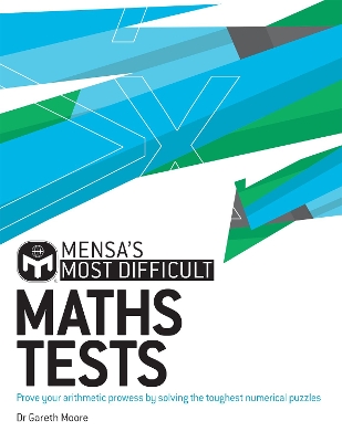 Mensa's Most Difficult Maths Tests: Prove your arithmetic prowess by solving the toughest numerical puzzles book