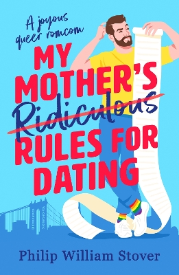 My Mother’s Ridiculous Rules for Dating: A totally uplifting fake dating, opposites attract romcom that will make you swoon book