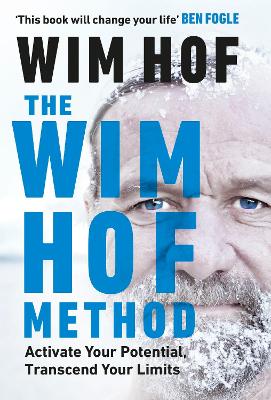 The Wim Hof Method: Activate Your Potential, Transcend Your Limits book