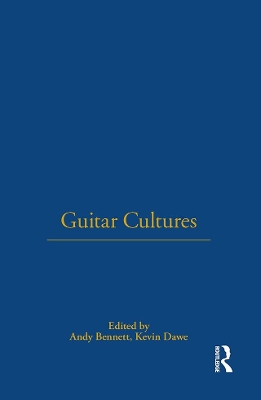 Guitar Cultures by Andy Bennett