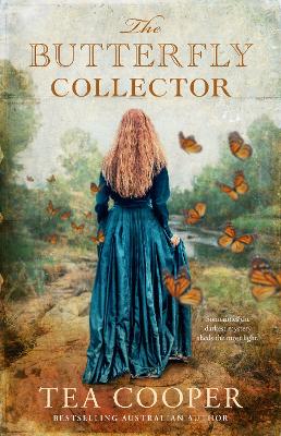 The Butterfly Collector: a twisty historical mystery from the bestselling Australian author of THE TALENTED MRS GREENWAY, and for readers of KATE GRENVILLE and GERALDINE BROOKS by Tea Cooper