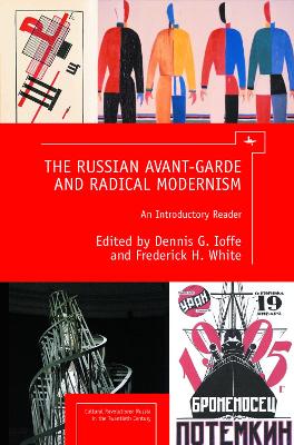 The Russian Avant-Garde and Radical Modernism by Dennis G. Ioffe