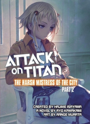 Attack On Titan: The Harsh Mistress Of The City, Part 2 book