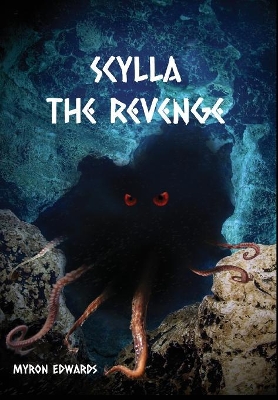 Scylla: The Revenge by Myron Edwards