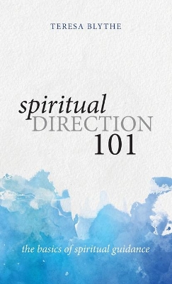 Spiritual Direction 101: The Basics of Spiritual Guidance book