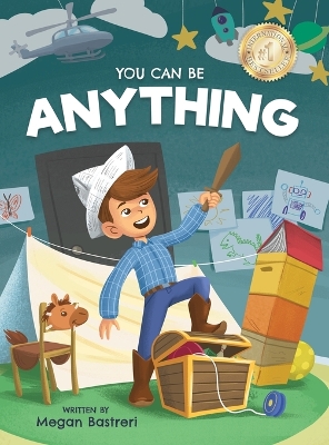 You Can Be Anything: Choose What Makes You Happy (Ages 7-10) book