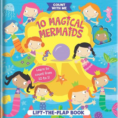 10 Magical Mermaids: A Lift-the-Flap Book book