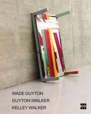 Wade Guyton - Guyton/Walker - Kelley Walker book