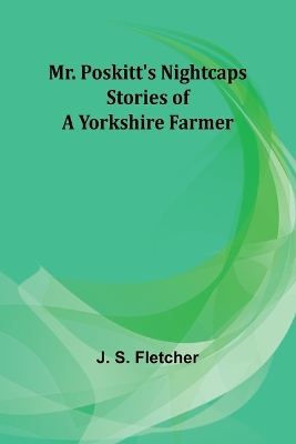 Mr. Poskitt's Nightcaps: Stories of a Yorkshire Farmer book