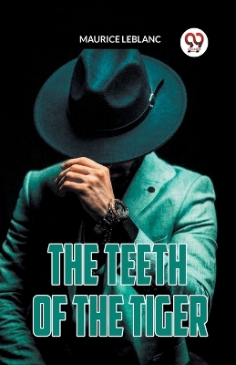 THE TEETH OF THE TIGER (Edition2023) by Maurice Leblanc