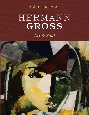 Hermann Gross: Art and Soul by Robin Jackson