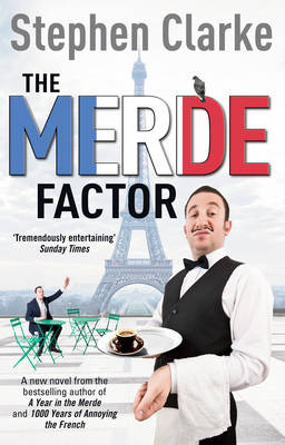 The Merde Factor: How to survive in a Parisian Attic book