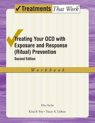 Treating your OCD with Exposure and Response (Ritual) Prevention Therapy Workbook book