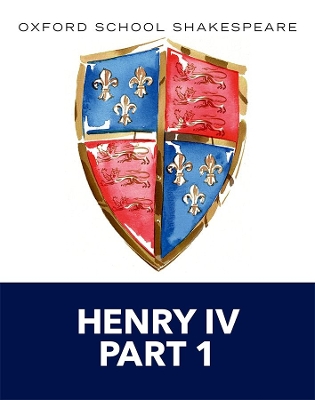 Oxford School Shakespeare: Henry IV Part 1 by William Shakespeare