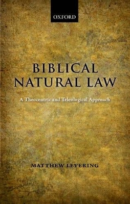 Biblical Natural Law by Matthew Levering