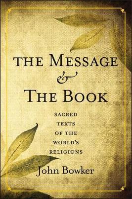 The Message and the Book: Sacred Texts of the World's Religions book