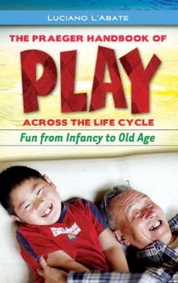 Praeger Handbook of Play across the Life Cycle book