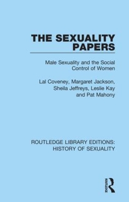 The Sexuality Papers: Male Sexuality and the Social Control of Women by Lal Coveney