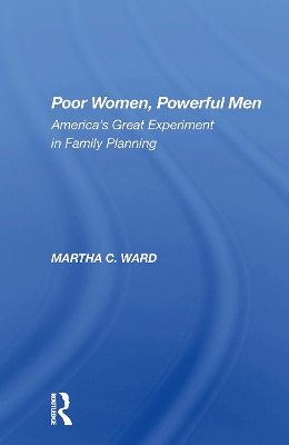 Poor Women, Powerful Men: America's Great Experiment In Family Planning book