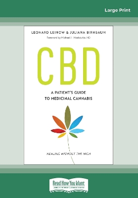 CBD: A Patient's Guide to Medicinal Cannabis--Healing without the High by Leonard Leinow