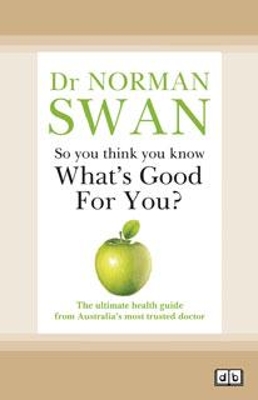 So You Think You Know What's Good for You? by Norman Swan