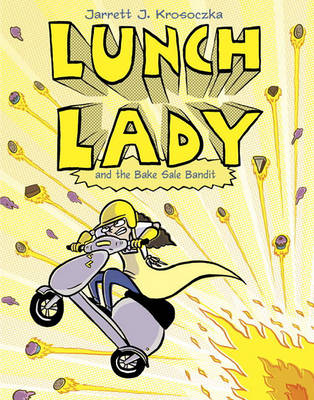 Lunch Lady and the Bake Sale Bandit book